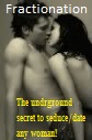 Fractionation (the underground seduction secrets)